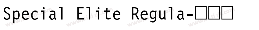 Special Elite Regula字体转换